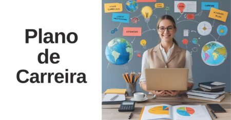 Plano de Carreira: Como Traçar Metas e Conquistar o Crescimento Profissional